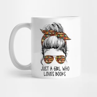 Just A Girl Who Loves Books Funny Messy Bun For Bookworm Mug